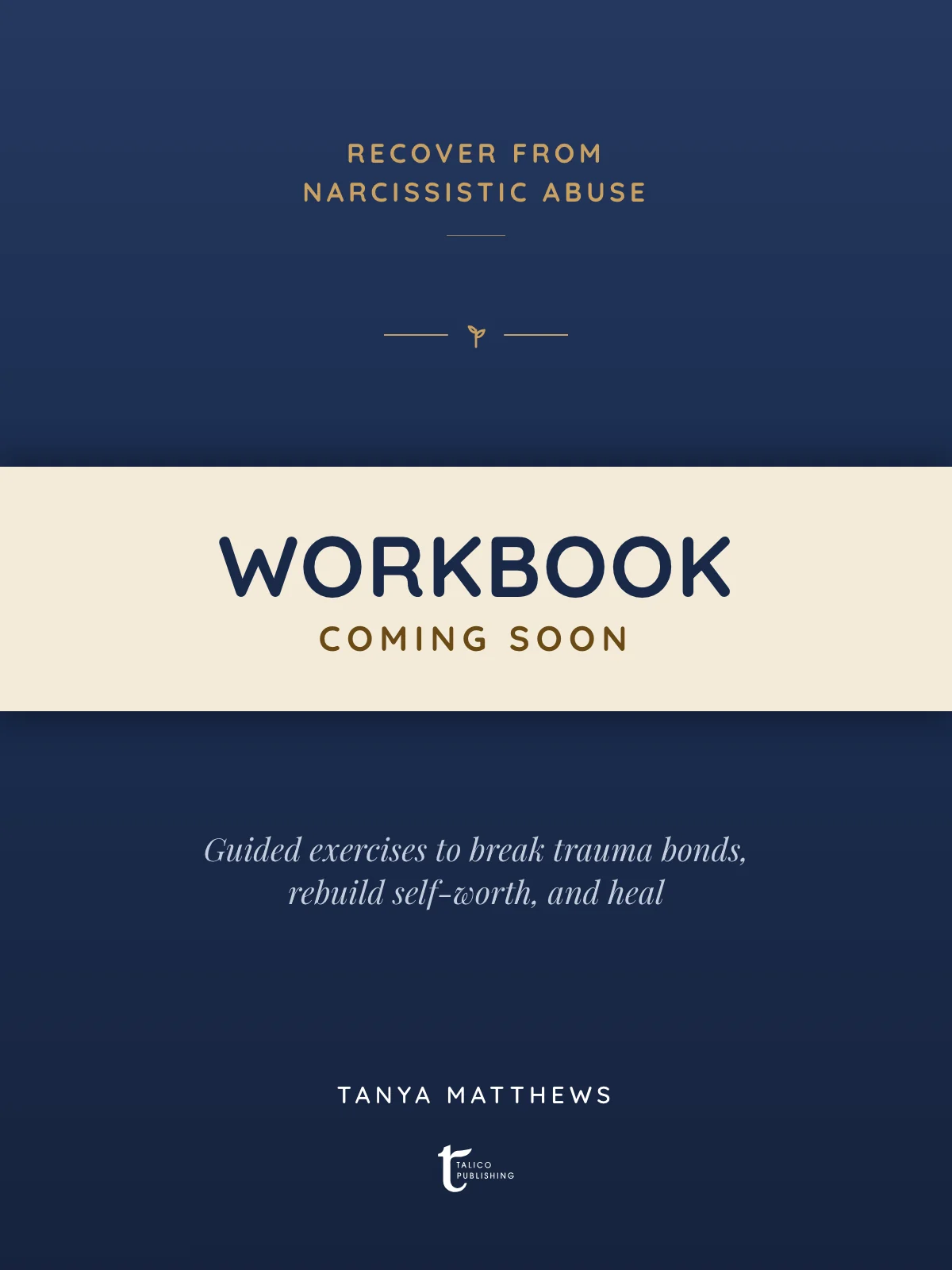 Recover From Narcissistic Abuse Workbook — coming soon