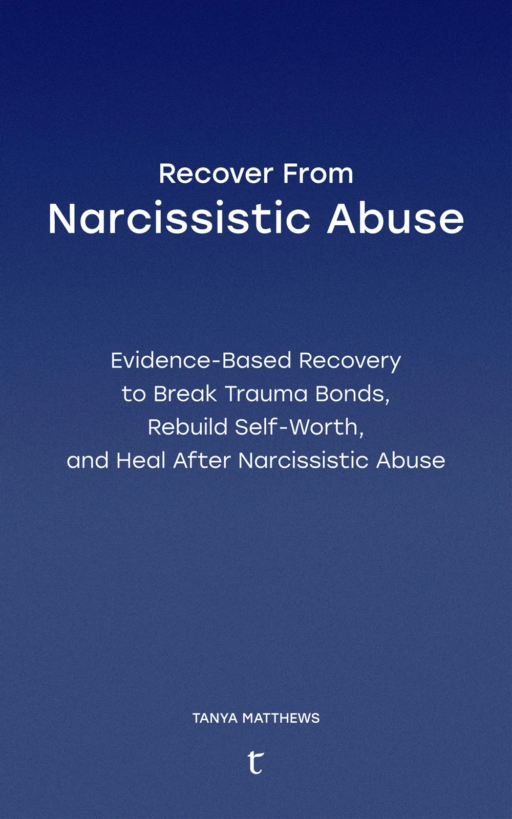 Recover From Narcissistic Abuse by Tanya Matthews — book cover